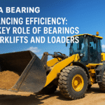 The Key Role of Bearings in Forklift and Loader Buckets